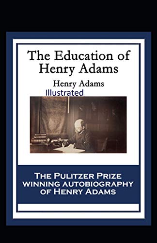 The Education of Henry Adams Illustrated