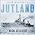 Jutland Lib/E: The Unfinished Battle