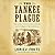 The Yankee Plague: Escaped Union Prisoners and the Collapse of the Confederacy