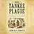 The Yankee Plague: Escaped Union Prisoners and the Collapse of the Confederacy