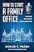 How to Start a Family Office: Blueprints for setting up your single family office