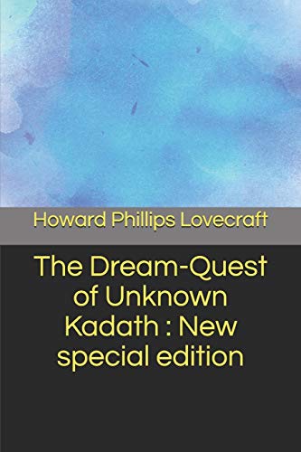 The Dream-Quest of Unknown Kadath : New special edition