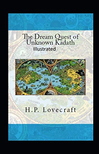 The Dream-Quest of Unknown Kadath Illustrated
