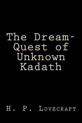 The Dream-Quest of Unknown Kadath