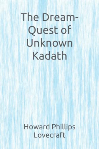The Dream-Quest of Unknown Kadath