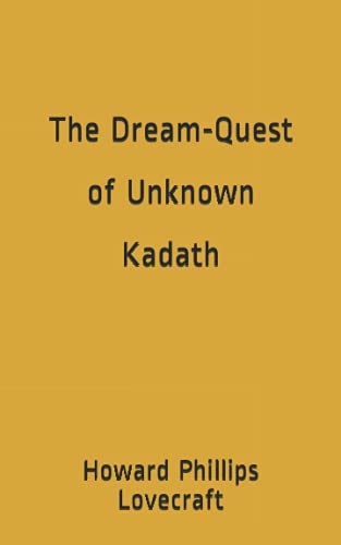 The Dream-Quest of Unknown Kadath