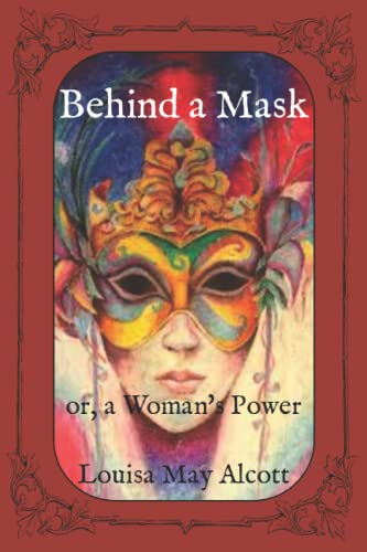 Behind a Mask: or, a Woman's Power