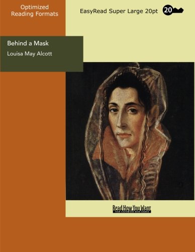 Behind a Mask (EasyRead Super Large 20pt Edition): A Woman's Power