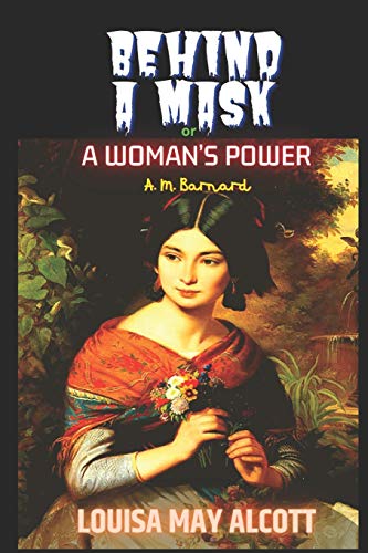 Behind a Mask, or, A Woman's Power