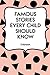 Famous Stories Every Child Should Know