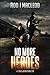 No More Heroes: #1 Dystopian Thriller Heroes Series