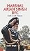 Marshal Arjan Singh DFC : Life and Times