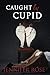 Caught by Cupid