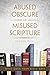 Abused Obscure or Misused Scripture