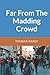 Far From The Madding Crowd