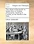The Citizen of the World: Or, Letters from a Chinese Philosopher, Residing in London, to His Friends in the East.