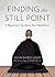 Finding the Still Point by John Daido Loori