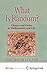 What Is Random?: Chance and Order in Mathematics and Life
