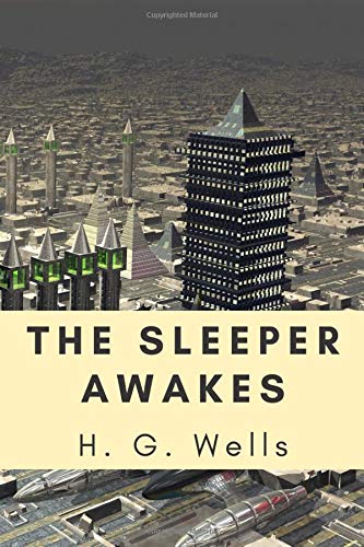 The Sleeper Awakes (Annotated): 2019 New Edition