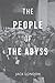 THE PEOPLE OF THE ABYSS: With original illustrations