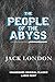 THE PEOPLE OF THE ABYSS: UNABRIDGED ORIGINAL CLASSIC - LARGE PRINT