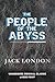THE PEOPLE OF THE ABYSS: UNABRIDGED ORIGINAL CLASSIC - LARGE PRINT