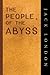 The People of the Abyss by Jack London: with original illustrations