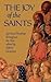 The Joy of the Saints: Spiritual Readings Throughout the Year