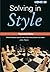 Solving in Style (Chess Problems and Studies)