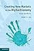 Creating New Markets in the Digital Economy: Value and Worth [Dec 01, 2013] Ng, Irene C. L.