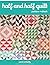 Half and Half Quilt Pattern + eBook
