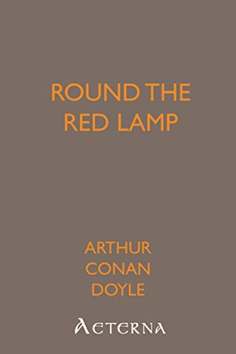 Round the Red Lamp: Being Facts and Fancies of Medical Life