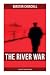 The River War (History of the War in Sudan): Historical & Autobiographical Account of the Reconquest of Sudan