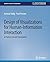 Design of Visualizations for Human-Information Interaction: A Pattern-Based Framework (Synthesis Lectures on Visualization)