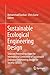 Sustainable Ecological Engineering Design: Selected Proceedings from the International Conference of Sustainable Ecological Engineering Design for Society (SEEDS)