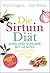 Die Sirtuin-Diät - Jung und schlank mit Genuss: So verlieren Sie über 3 Kilo in 7 Tagen - Sirtfood Diet - das Original