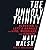 Unholy Trinity: Blocking the Left's Assault on Life, Marriage, and Gender
