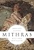 Mithras: Kult und Mysterium