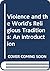 Violence and the World's Religious Traditions: An Introduction