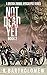 Not Dead Yet: A Zombie Apocalypse Series - Book 2