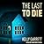 The Last to Die Lib/E