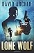 Lone Wolf - A Noah Wolf Thriller (Volume 2)
