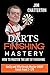 Darts Finishing Mastery: How to Master the Art of Finishing