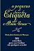 O Pequeno Livro Da Etiqueta E Bom Senso (Em Portuguese do Brasil)