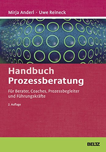 Handbuch Prozessberatung: Für Berater, Coaches, Prozessbegleiter und Führungskräfte (Hardcover)