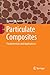Particulate Composites: Fundamentals and Applications