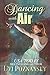 Dancing with Air: WWII Love Story (Still Life with Memories)