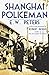 Shanghai Policeman: With a New Foreword by Robert Bickers