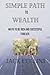 Simple path to wealth: Ways to be rich and successful forever