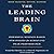 The Leading Brain: Powerful Science-Based Strategies for Achieving Peak Performance